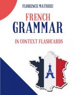 French Grammar in Context Flashcards: French-English flash cards workbook for students children dummies kids and beginners