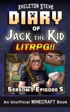 Diary of Jack the Kid - A Minecraft LitRPG - Season 1 Episode 5 (Book 5): Unofficial Minecraft Books for Kids, Teens, & Nerds - LitRPG Adventure Fan F
