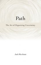 Path: The Art of Organizing Uncertainty