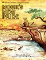 Noor's New Pride: A Children's Guide to Coping with Trauma