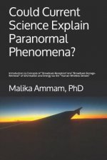 Could Current Science Explain Paranormal Phenomena?: Introduction to Concepts of ''Broadcast-Reception'' and ''Broadcast-Storage-Retrieval'' of Inform