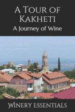 A Tour of Kakheti: A Journey of Wine