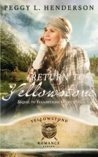 Return To Yellowstone: Sequel to Yellowstone Heart Song