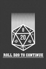 Roll D20 to Continue