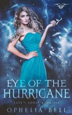 Eye of the Hurricane: (A Fate's Fools Novel)