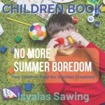 No More Summer Boredom: Help Children Pass the Summer Creatively