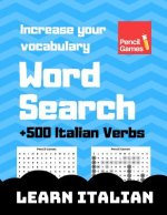 Word Search, +500 Italian Verbs, Increase Your Vocabulary, Learn Italian
