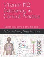 Vitamin B12 Deficiency in Clinical Practice (colour): 