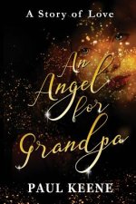 An Angel for Grandpa: A Story of Love