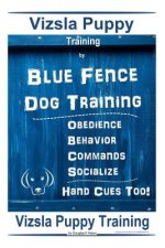 Vizsla Puppy Training By Blue Fence Dog Training Obedience - Behavior Commands - Socialize Hand Cues Too! Vizsla Puppy Training