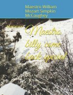 Maestro billy come back special: Memoirs