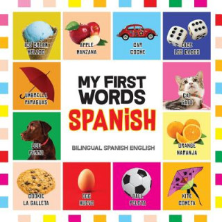 My First Words Spanish: Mis primeras palabras en Espa?ol - Bilingual children's books Spanish English, Spanish for Toddlers