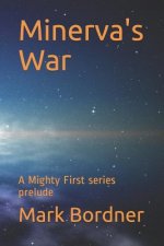 Minerva's War: A Mighty First series prelude