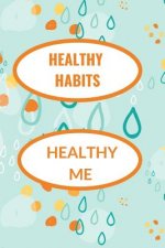 Healthy Habits: Healthy Me