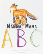 Mammal Mama ABC's: An animal alphabet book that supports breastfeeding