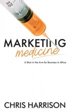 Marketing Medicine: A Shot in the Arm for Business in Africa