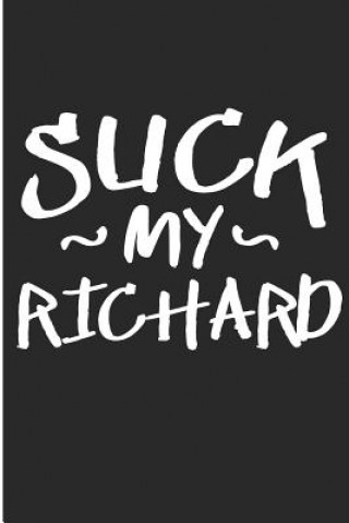 Suck My Richard