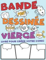 Bande Dessinée Vierge. Livre Pour Créer Votre Comic: Grande Variété De Mod?les De Bandes Dessinées Pour Que Les Enfants Dessinent Et Composent Des his