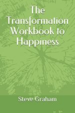 Transformation Workbook to Happiness