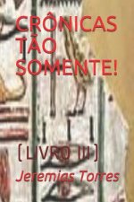 Crônicas T?o Somente!: (livro III)