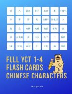 Full YCT 1-4 Flash Cards Chinese Characters: Easy and fun to remember Mandarin Characters with complete YCT level 1,2,3,4 vocabulary list (600 flashca
