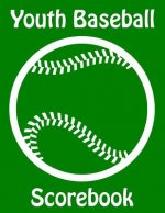 Youth Baseball Scorebook: 100 Scorecards For Baseball and Softball Games