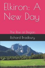 Elkiron: A New Day: The Rise of Degan