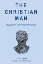 The Christian Man: Discussion and Application Guide