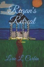Regan's Retreat: Book One of the Heiress Series