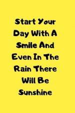 Start Your Day With A Smile: And Even In The Rain There Will Be Sunshine