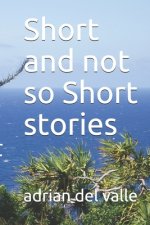 Short and Not So Short Stories