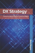 DX Strategy: Thinking about Digital Transformation