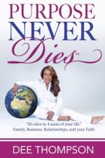 Purpose Never Dies: 