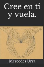 Cree en ti y vuela.
