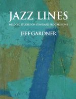 Jazz Lines: Melodic Studies on Standard Progressions