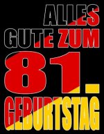 Alles Gute zum 81. Geburtstag: Besser als eine Geburtstagskarte! Deutsche Flagge Geburtstag Buch mit gezeichneten Seiten, die als Tagebuch oder Notiz