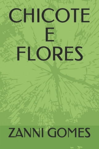 Chicote E Flores