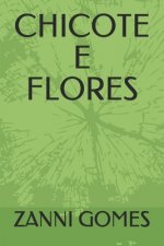 Chicote E Flores