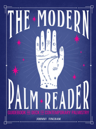 The Modern Palm Reader (Guidebook & Card Set): Guidebook and Deck for Contemporary [With Cards]