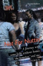 Not For Nuttin': A Journey with some folks without homes 