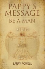Pappy's Message: Be A Man