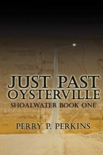 Just Past Oysterville: Shoalwater Book One