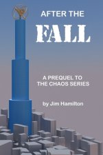 After the Fall: A Prequel to The Chaos Series