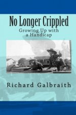No Longer Crippled: Growing Up with a Handicap