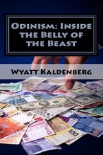 Odinism: Inside the Belly of the Beast: Essays on Heathenism inside The New World Order