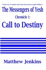 The Messengers of Yesh Chronicle 1: Call to Destiny