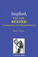 Implied, but not Stated: Condensation in Colloquial Russian