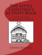 The Little Christian's Activity Book: Christmas Coloring Book
