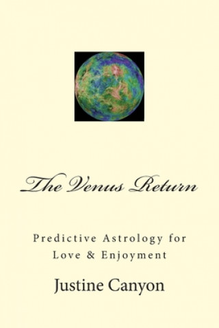 The Venus Return: Predictive Astrology for Love & Enjoyment