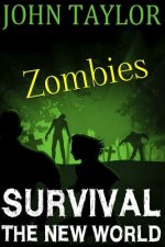 Zombies: Survival: (The New World, Book1)